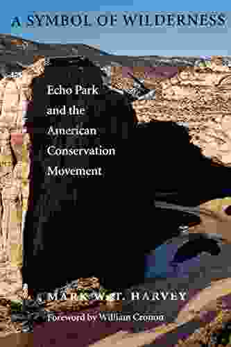 A Symbol of Wilderness: Echo Park and the American Conservation Movement (Weyerhaeuser Environmental Classics)