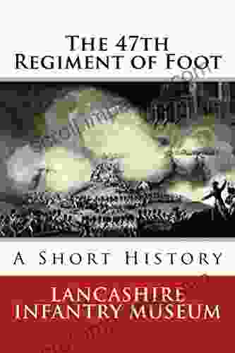 The 47th Regiment Of Foot