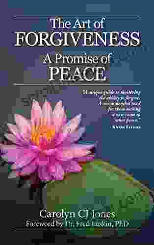 The Art Of Forgiveness: A Promise Of Peace