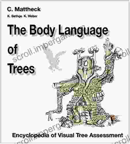 The Body Language Of Trees: Encyclopedia Of Visual Tree Assessment