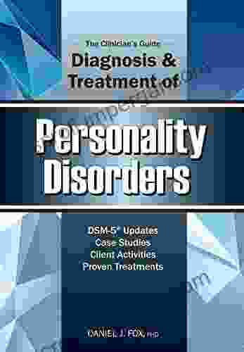 The Clinician S Guide To The Diagnosis And Treatment Of Personality Disorders