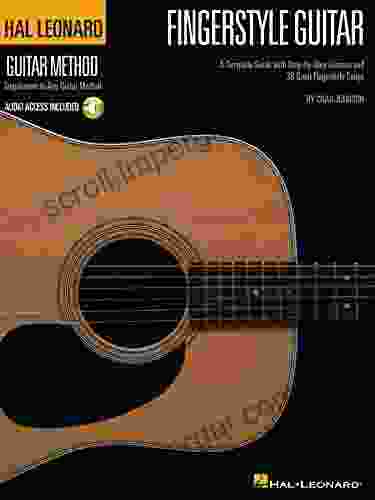 Fingerstyle Guitar Method: A Complete Guide With Step By Step Lessons And 36 Great Fingerstyle Songs (Hal Leonard Guitar Method (Songbooks))