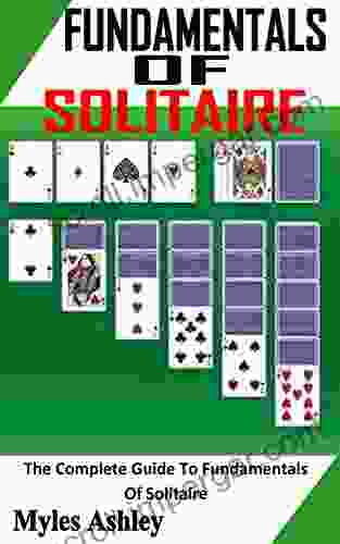 FUNDAMENTALS OF SOLITAIRE: The Complete Guide To Fundamentals Of Solitaire