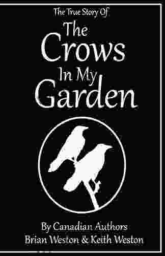 The Crows In My Garden: A True Story