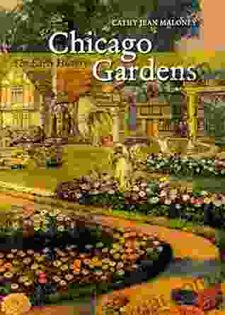 Chicago Gardens: The Early History (Center For American Places Center On American Places 12)