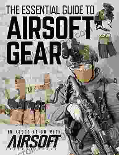 The Essential Guide to Airsoft Gear