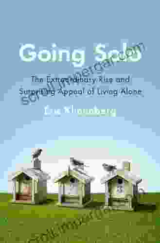 Going Solo: The Extraordinary Rise And Surprising Appeal Of Living Alone