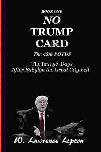 No Trump Card: The First Fifty Six Days After Babylon The Great City Fell (TRUMP CARD 1)