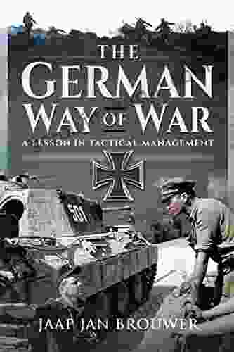 The German Way of War: A Lesson in Tactical Management