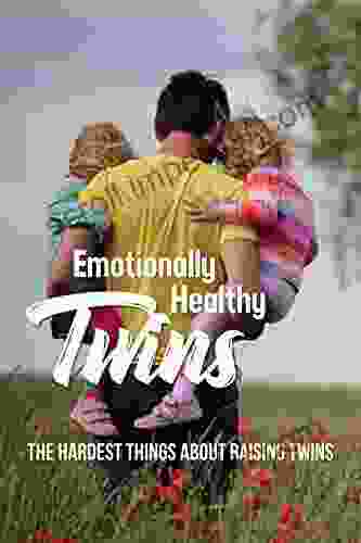 Emotionally Healthy Twins: The Hardest Things About Raising Twins