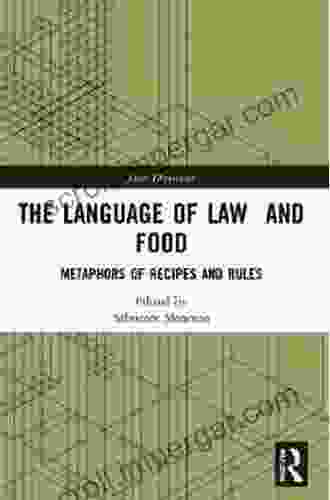 The Language Of Law And Food: Metaphors Of Recipes And Rules (Juris Diversitas)