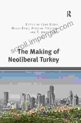 The Making Of Neoliberal Turkey