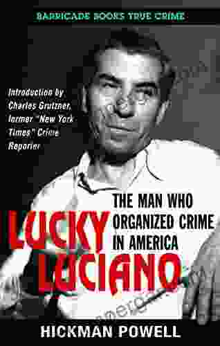 Lucky Luciano: The Man Who Organized Crime In America