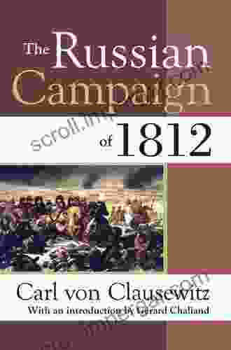 The Russian Campaign Of 1812 Carl Von Clausewitz