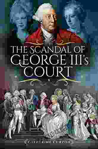 The Scandal Of George III S Court