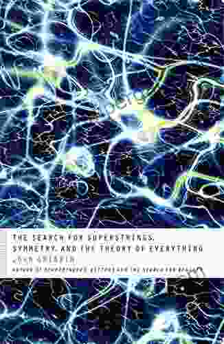 The Search For Superstrings Symmetry And The Theory Of Everything