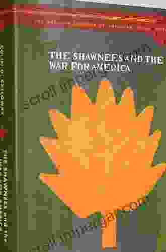 The Shawnees And The War For America (Penguin Library Of American Indian History)