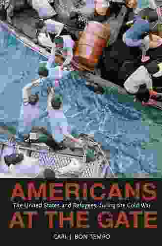 Americans At The Gate: The United States And Refugees During The Cold War (Politics And Society In Modern America 57)