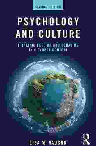 Psychology And Culture: Thinking Feeling And Behaving In A Global Context