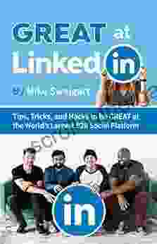 GREAT At LinkedIn: Tips Tricks And Hacks To Be GREAT At The World S Largest B2B Social Platform