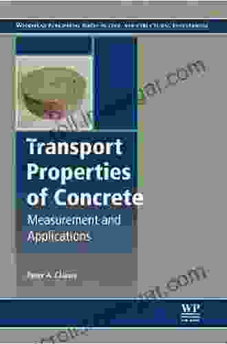 Transport Properties Of Concrete: Measurements And Applications (Woodhead Publishing In Civil And Structural Engineering 53)