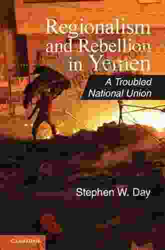 Regionalism And Rebellion In Yemen: A Troubled National Union (Cambridge Middle East Studies 37)