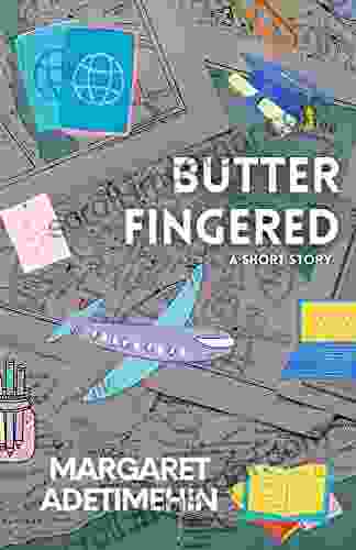 Butterfingered: A Short Story Margaret Adetimehin