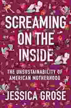 Screaming on the Inside: The Unsustainability of American Motherhood