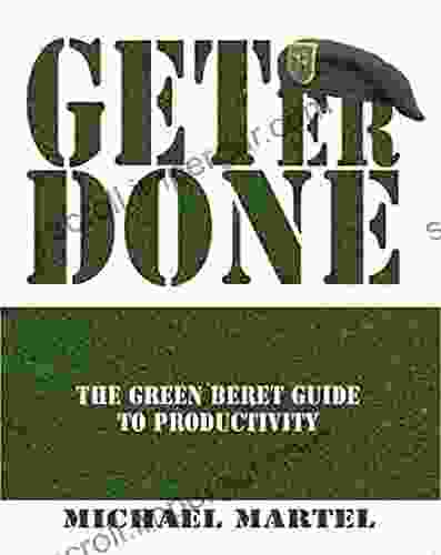 Get Er Done: The Green Beret Guide To Productivity