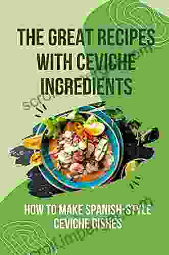 The Great Recipes With Ceviche Ingredients: How To Make Spanish Style Ceviche Dishes: Ceviche Recipes Food Network