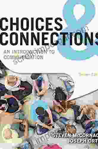 Choices Connections: An Introduction To Communication