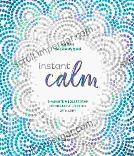 Instant Calm: 2 Minute Meditations To Create A Lifetime Of Happy