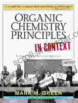 Organic Chemistry Principles In Context: A Story Telling Historical Approach