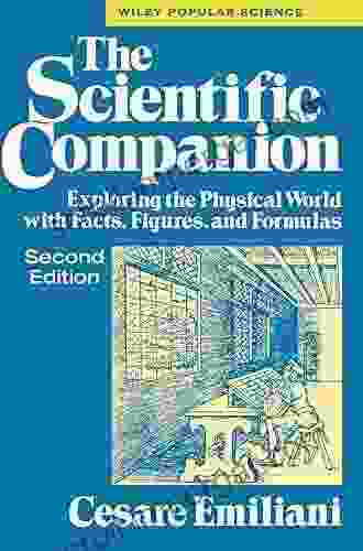 The Scientific Companion 2nd ed : Exploring the Physical World with Facts Figures and Formulas (Wiley Popular Scienc)