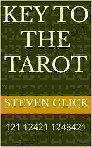 Key To The Tarot: 121 12421 1248421 Carol Miller