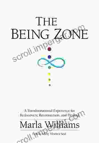 The BEING Zone: A Transformational Experience For Rediscovery Reconnection And Healing