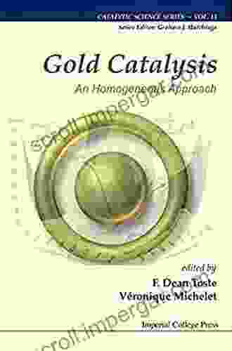 Gold Catalysis: An Homogeneous Approach (Catalytic Science 13)