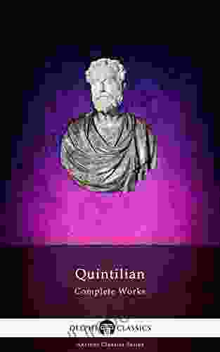 Delphi Complete Works Of Quintilian (Illustrated) (Delphi Ancient Classics 55)