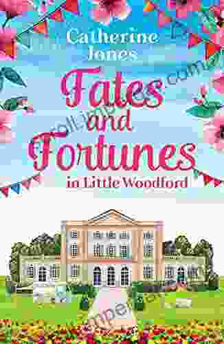 Fates And Fortunes In Little Woodford: The Perfect Feel Good And Heartwarming Read