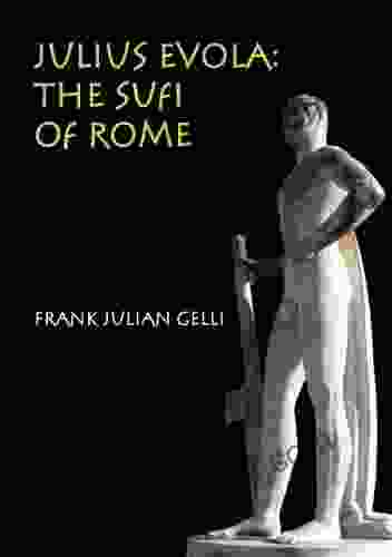 Julius Evola: The Sufi Of Rome