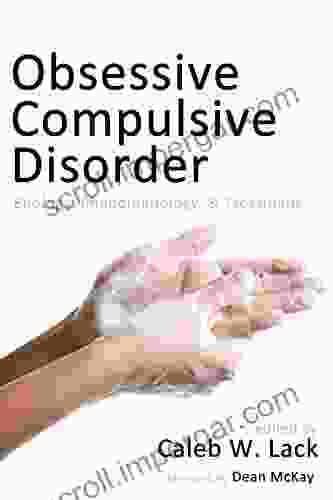 Obsessive Compulsive Disorder: Etiology Phenomenology And Treatment