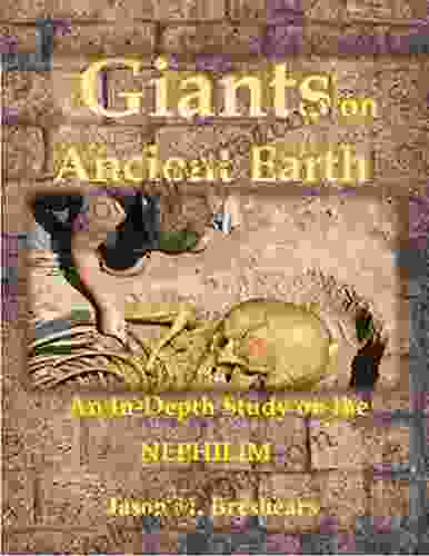 Giants On Ancient Earth: An In Depth Study On The Nephilim