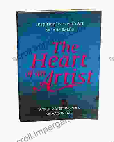 The Heart Of An Artist: Create Feel Well Make Money With Your Art