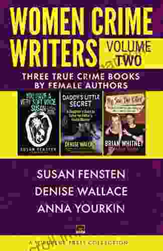 Women Crime Writers Volume Two: You Have a Very Soft Voice Susan Daddy s Little Secret My Son The Killer