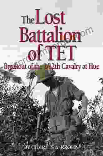 The Lost Battalion Of Tet: The Breakout Of 2/12th Cavalry At Hue