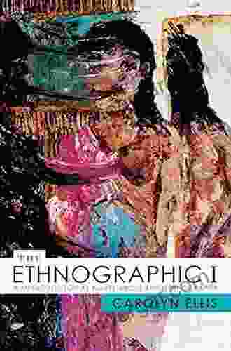 The Ethnographic I: A Methodological Novel About Autoethnography (Ethnographic Alternatives 13)