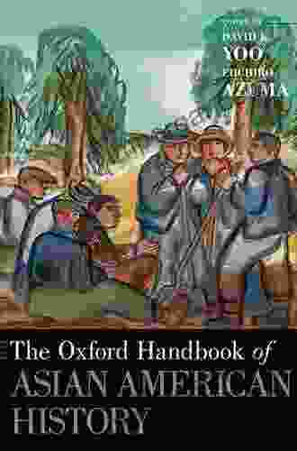 The Oxford Handbook of Asian American History (Oxford Handbooks)