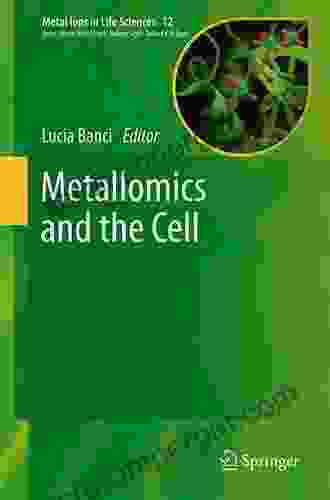 Metallomics And The Cell (Metal Ions In Life Sciences 12)