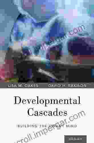 Developmental Cascades: Building The Infant Mind