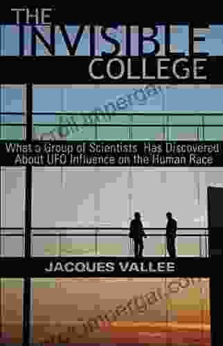 THE INVISIBLE COLLEGE: What A Group Of Scientists Has Discovered About UFO Influences On The Human Race